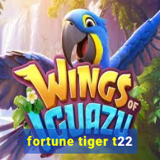 fortune tiger t22